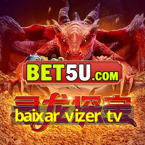 baixar vizer tv